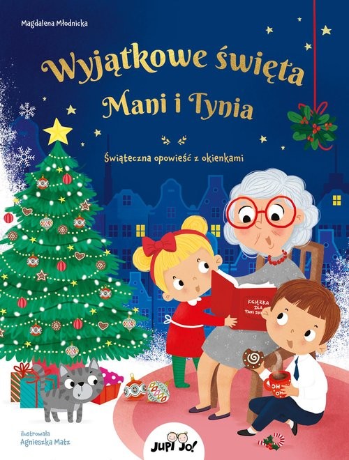 okładka Wyjątkowe święta Mani i Tynia /Jupi Jo!/ Świąteczna opowieść z okienkami książka | Magdalena Młodnicka