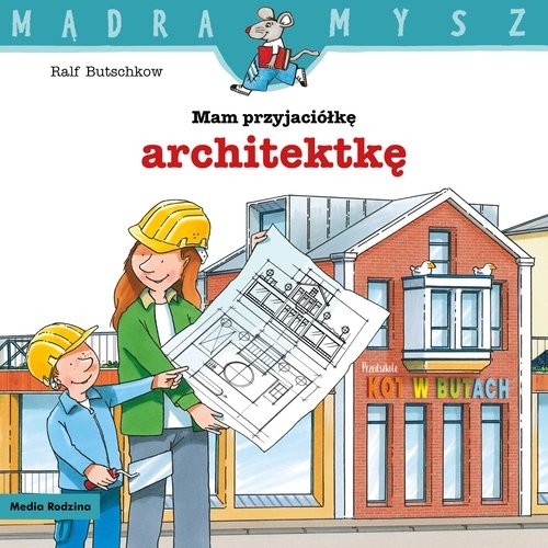okładka Mądra mysz. Mam przyjaciółkę architektkę książka | Ralf Butschkow
