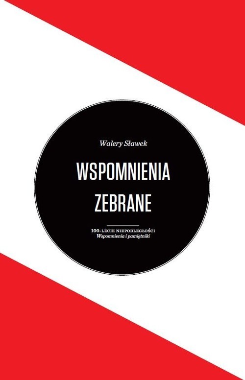 okładka Wspomnienia zebrane 100-lecie niepodległości Wspomnienia i pamiętniki książka | Walery Sławek