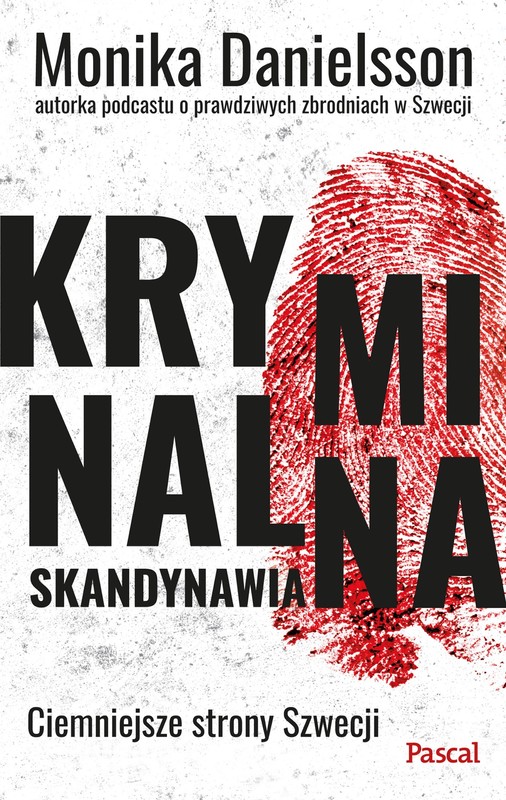 okładka Kryminalna Skandynawia. Ciemniejsze strony Szwecji ebook | epub, mobi | Monika Danielsson