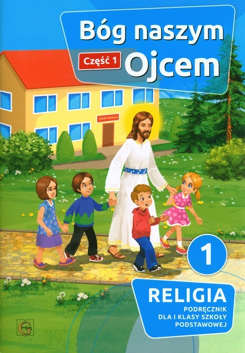 okładka Bóg naszym Ojcem Część 1 Religia 1 Podręcznik Szkoła podstawowa książka