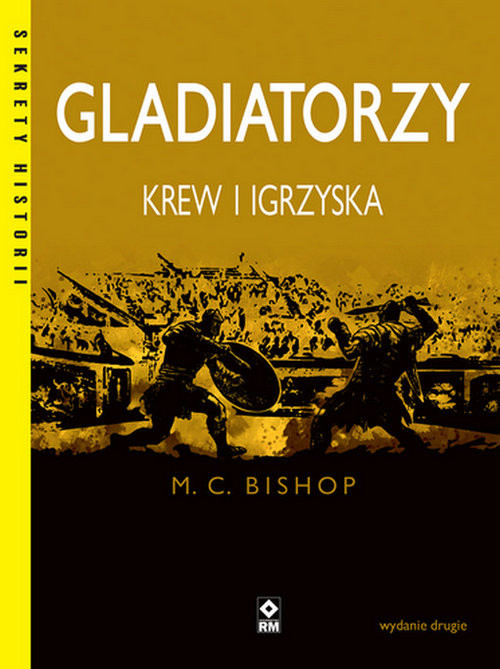 okładka Gladiatorzy Krew i igrzyska książka | Bishop M.C.