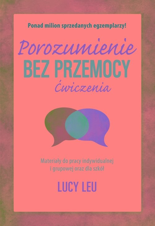 okładka Porozumienie bez przemocy Ćwiczenia Materiały do pracy indywidualnej i grupowej oraz dla szkół książka | Lucy Leu