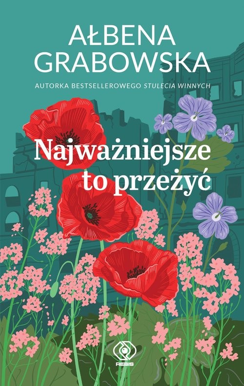 okładka Najważniejsze to przeżyć książka | Ałbena Grabowska