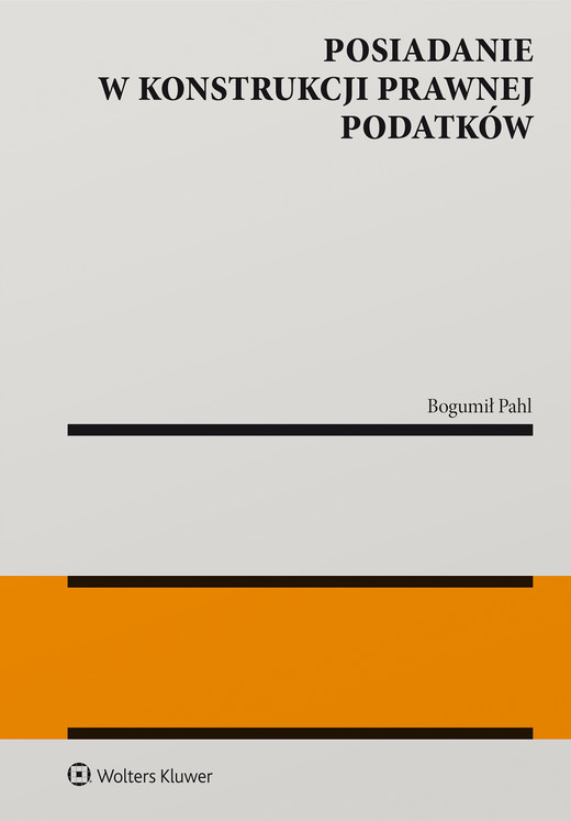 okładka Posiadanie w konstrukcji prawnej podatków (pdf) ebook | pdf | Bogumił Pahl