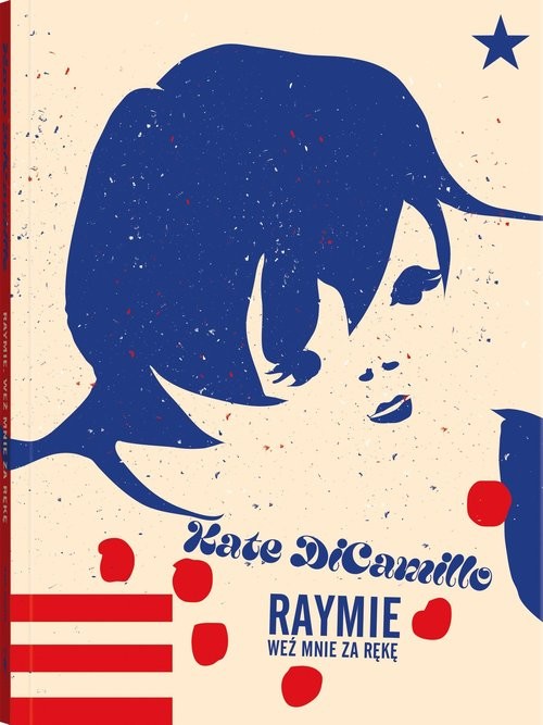 okładka Raymie Weź mnie za rękę książka | Kate DiCamillo