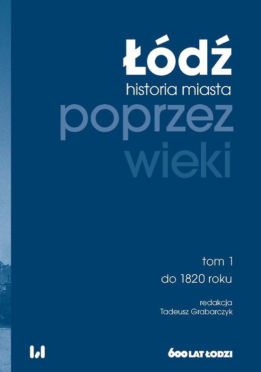 okładka Łódź poprzez wieki ebook | epub, pdf | Tadeusz Grabarczyk