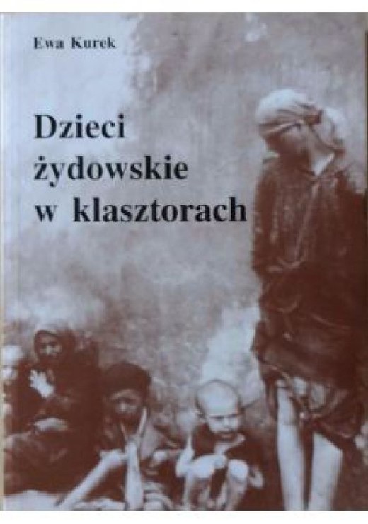 okładka Dzieci żydowskie w klasztorach ebook | pdf | Ewa Kurek