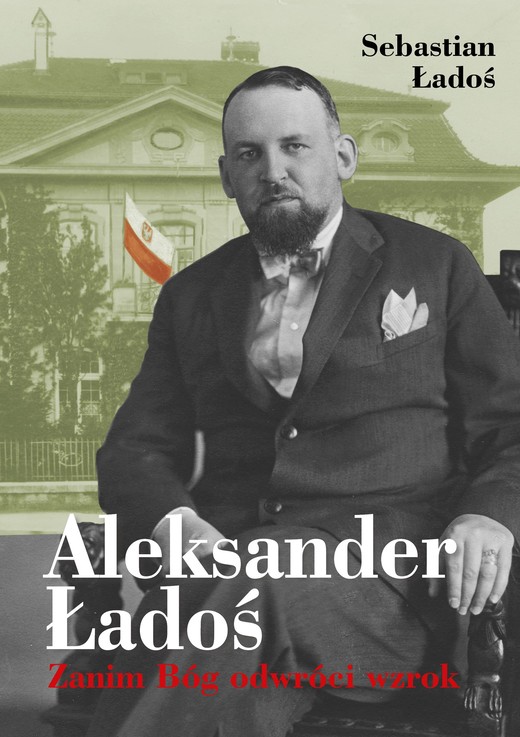 okładka Aleksander Ładoś. Zanim Bóg odwróci wzrok ebook | epub, mobi, pdf | Ładoś Sebastian