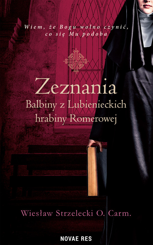 okładka Zeznania Balbiny z Lubienieckich hrabiny Romerowej ebook | epub, mobi | Wiesław Strzelecki O.Carm.
