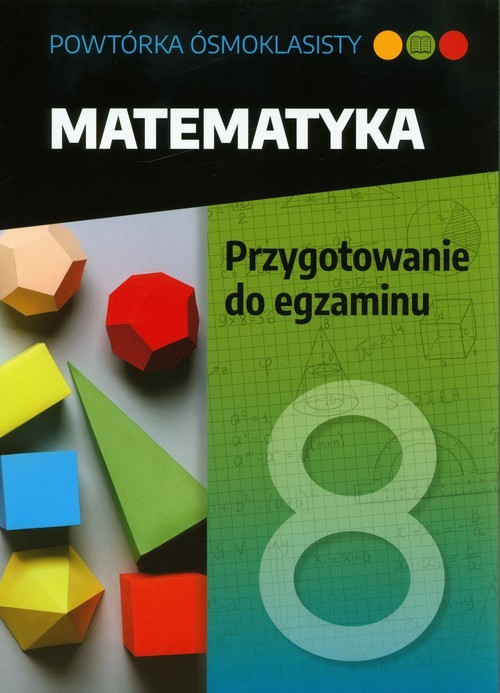 okładka Powtórka ósmoklasisty Matematyka Przygotowanie do matematyki Szkoła podstawowa książka | Jolanta Walczak