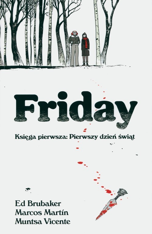 okładka Friday Księga pierwsza: Pierwszy dzień świąt książka | Ed Brubaker, Martin Marcos, Vicente Muntsa