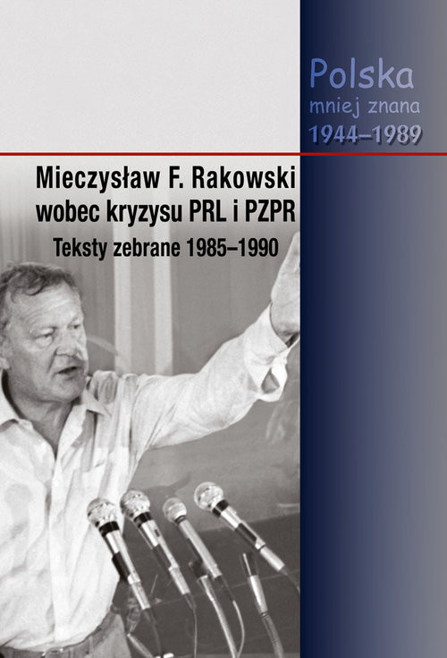 okładka Mieczysław F. Rakowski wobec kryzysu PRL i PZPR Teksty zebrane 1985-1990 książka | Opracowania Zbiorowe
