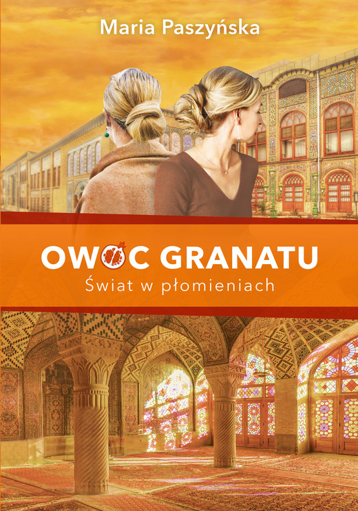 okładka Owoc granatu. Świat w płomieniach ebook | epub, mobi | Maria Paszyńska