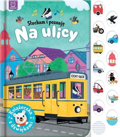 okładka Słucham i poznaję. Na ulicy. Książeczka z dźwiękami książka | Wasilewicz Grażyna