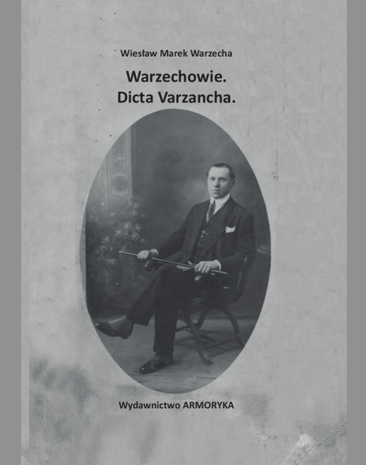 okładka Warzechowie. Dicta Varzancha ebook | pdf | Wiesław Marek Warzecha