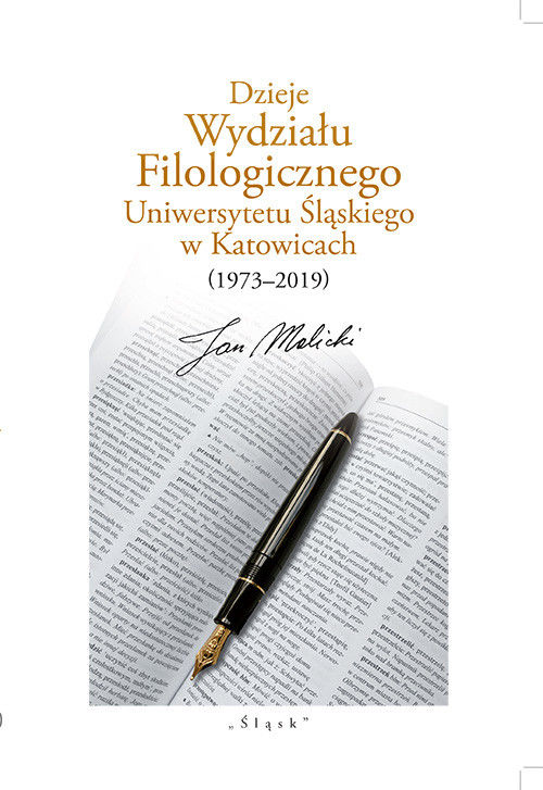 okładka Dzieje Wydziału Filologicznego Uniwersytetu Śląskiego w Katowicach (1973–2019) ebook | pdf | Jan Malicki