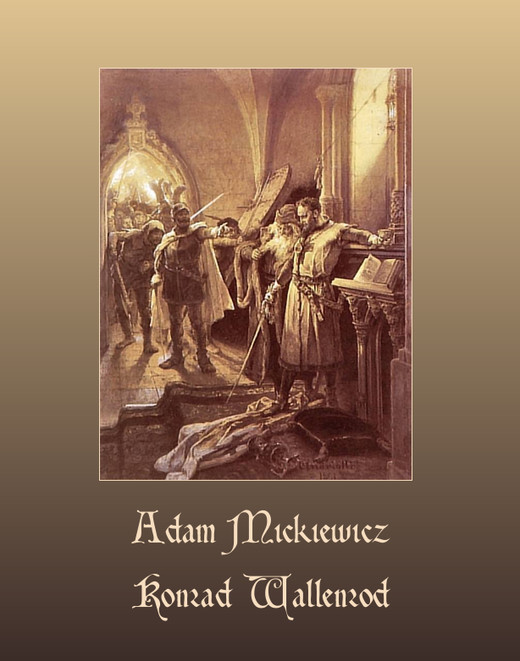 okładka Konrad Wallenrod. Powieść historyczna z dziejów litewskich i pruskich ebook | epub, mobi | Adam Mickiewicz