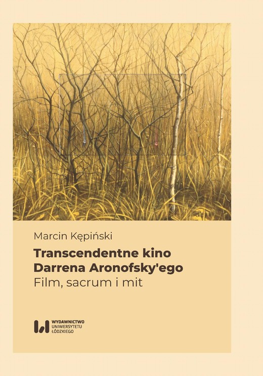 okładka Transcendentne kino Darrena Aronofsky’ego ebook | pdf | Marcin Kępiński