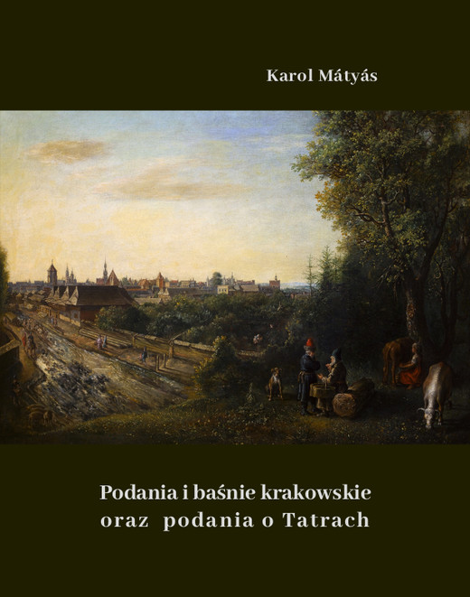 okładka Podania i baśnie krakowskie oraz podania o Tatrach ebook | epub, mobi | Karol Mátyás