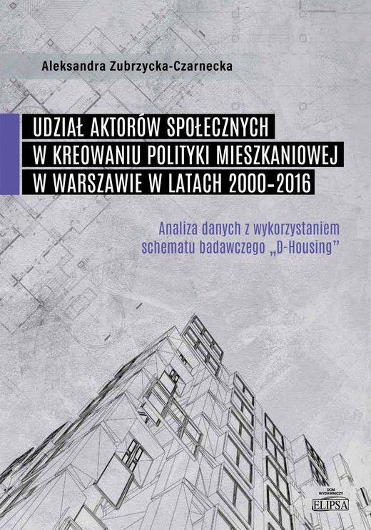 okładka Udział aktorów społecznych w kreowaniu polityki mieszkaniowej w Warszawie w latach 2000-2016 ebook | pdf | Aleksandra Zubrzycka-Czarnecka
