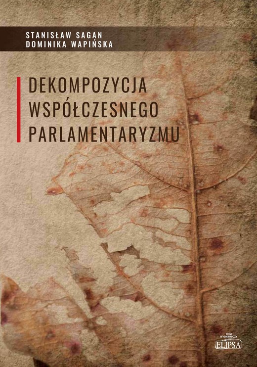 okładka Dekompozycja współczesnego parlamentaryzmu ebook | pdf | Stanisław Sagan, Dominika Wapińska
