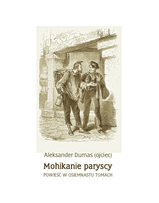 okładka Mohikanie paryscy. Powieść w osiemnastu tomach ebook | epub, mobi | Aleksander Dumas