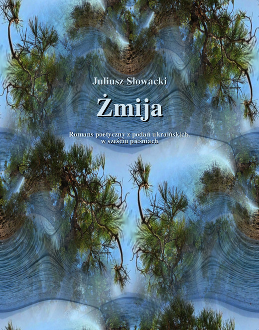 okładka Żmija. Romans poetyczny z podań ukraińskich, w sześciu pieśniach ebook | epub, mobi | Juliusz Słowacki