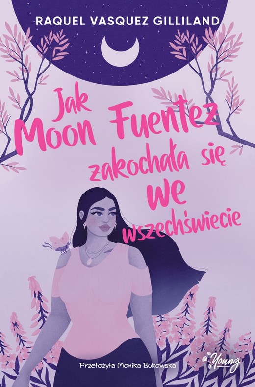 okładka Jak Moon Fuentez zakochała się we wszechświecie
 książka | Raquel VasquezGilliland