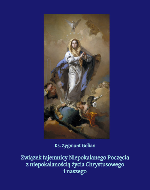 okładka Związek tajemnicy Niepokalanego Poczęcia z niepokalanością życia Chrystusowego i naszego ebook | epub, mobi | Zygmunt Golian