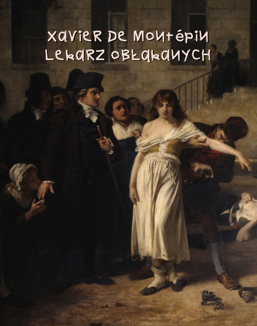 okładka Lekarz obłąkanych ebook | epub, mobi | Xavier-Henry Aymon De Montépin