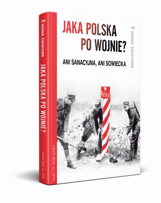 okładka Jaka Polska po wojnie? Ani sanacyjna, ani sowiecka ebook | epub, mobi | Paweł Dybicz, Józef Stępień, Józef Stepień