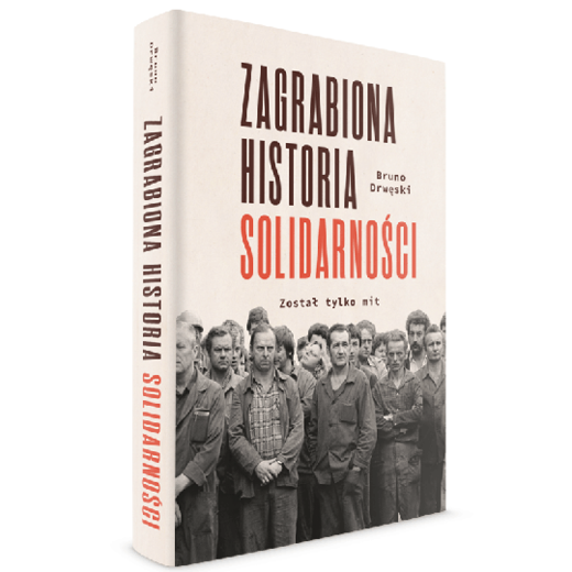 okładka Zagrabiona historia Solidarności. Został tylko mit ebook | epub, mobi | Bruno Drwęski