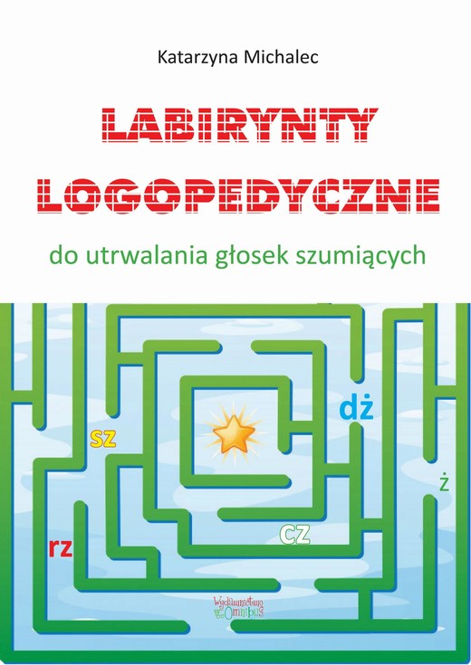 okładka Labirynty logopedyczne do utrwalana głosek szumiących ebook | pdf | Katarzyna Michalec