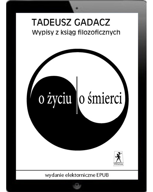 okładka Wypisy z ksiąg filozoficznych. O życiu. O śmierci ebook | epub, mobi | Tadeusz Gadacz