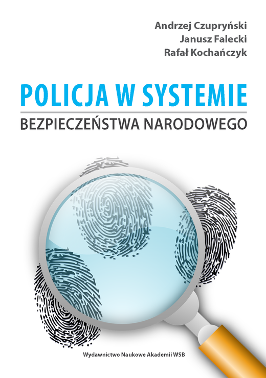 okładka Policja w systemie bezpieczeństwa narodowego ebook | epub, mobi, pdf | Andrzej Czupryński, Janusz Falecki