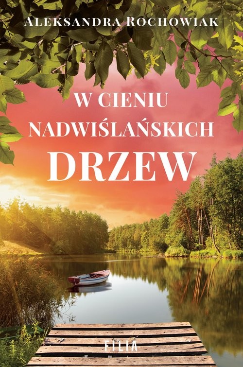 okładka W cieniu nadwiślańskich drzew książka | Aleksandra Rochowiak