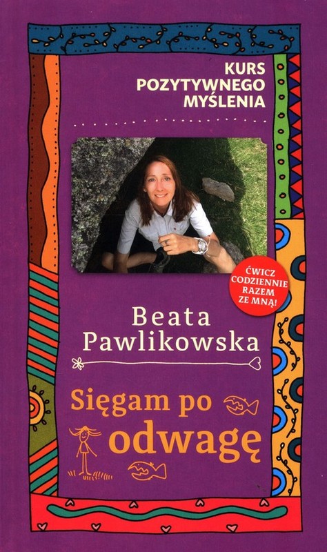 okładka Kurs pozytywnego myślenia Sięgam po odwagę książka | Beata Pawlikowska