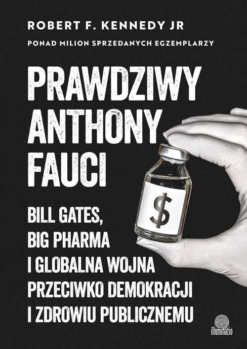 okładka Prawdziwy Anthony Fauci Bill Gates, Big Pharma i globalna wojna przeciwko demokracji i zdrowiu publicznemu książka | Kennedy RobertF.