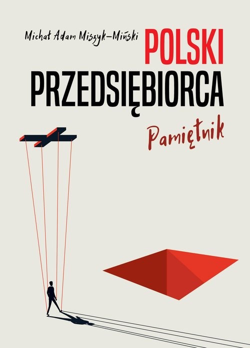 okładka Polski przedsiębiorca. Pamiętnik książka | Miszyk-Miński MichałAdam