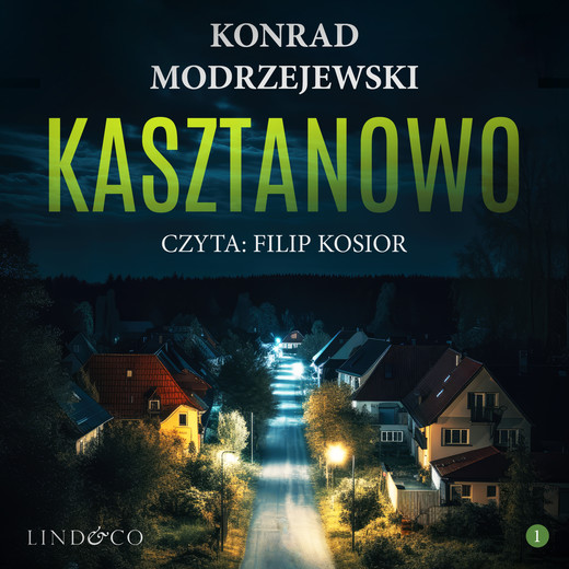 okładka Kasztanowo.Tom 1. Komisarz Filip Schiller audiobook | MP3 | Kodrad Modrzejewski