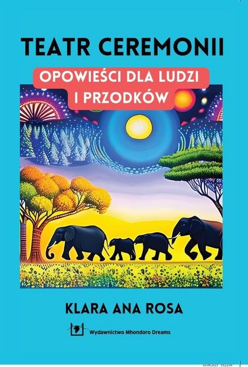 okładka Teatr ceremonii Opowieści dla ludzi i przodków książka | Rosa KlaraAna