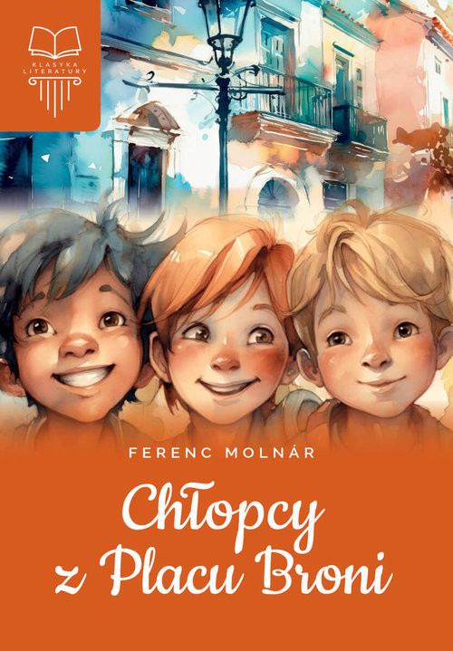 okładka Chłopcy z Placu Broni Lektura bez opracowania książka | Ferenc Molnar