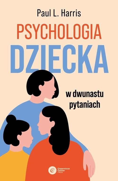 okładka Psychologia dziecka w dwunastu pytaniach książka | Harris PaulL.