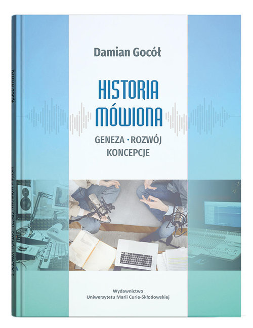 okładka Historia mówiona geneza, rozwój, koncepcje książka | Damian Gocół