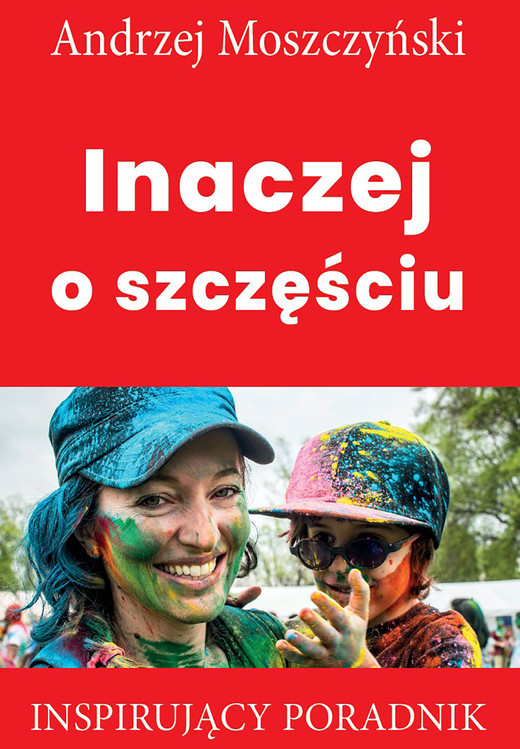 okładka Inaczej o szczęściu ebook | epub, mobi | Andrzej Moszczyński