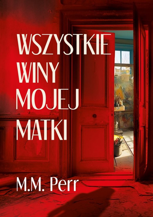 okładka Wszystkie winy mojej matki
 książka | M. M. Perr