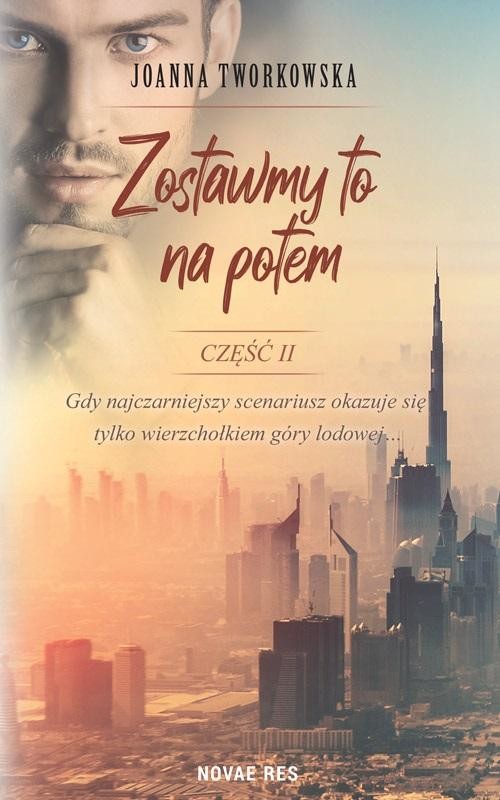 okładka Zostawmy to na potem. Część 2
 książka | Joanna Tworkowska