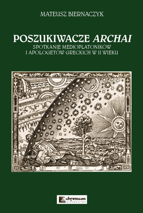okładka Poszukiwacze Archai Spotkanie medioplatoników i apologetów greckich w II wieku książka | Mateusz Biernaczyk