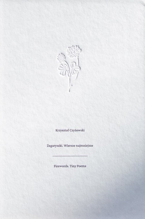 okładka Żegaryszki. Wiersze najmniejsze książka | Krzysztof Czyżewski